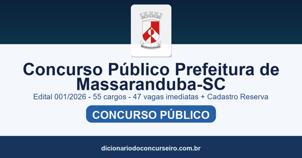 Concurso Prefeitura de Massaranduba-SC 2026: edital 001/2026 publicado com 55 cargos e 47 vagas imediatas