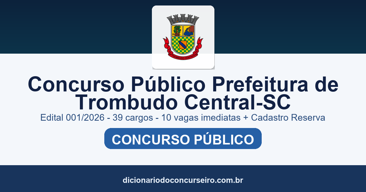 Concurso Prefeitura de Trombudo Central-SC 2026: edital 001/2026 publicado com 39 cargos e 10 vagas imediatas