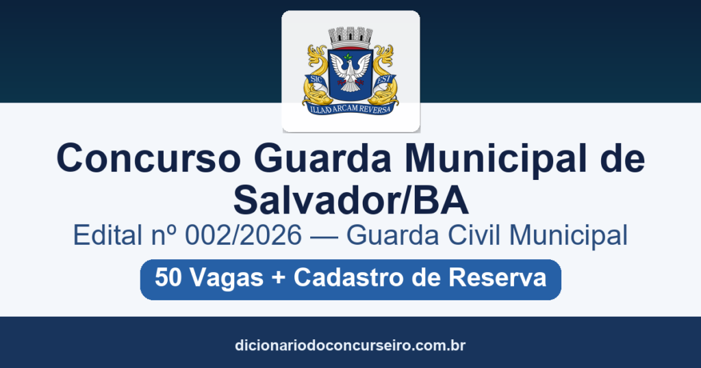 Concurso Guarda Municipal de Salvador BA 2026: edital nº 002 com 50 vagas e salário de R$ 3.546,42