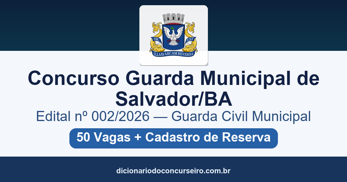 Concurso Guarda Municipal de Salvador BA 2026: edital nº 002 com 50 vagas e salário de R$ 3.546,42