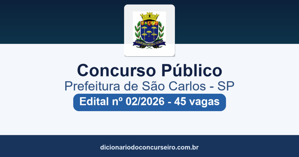 Concurso Prefeitura São Carlos-SP 2026: Edital nº 02/2026 publicado com 27 empregos e 45 vagas