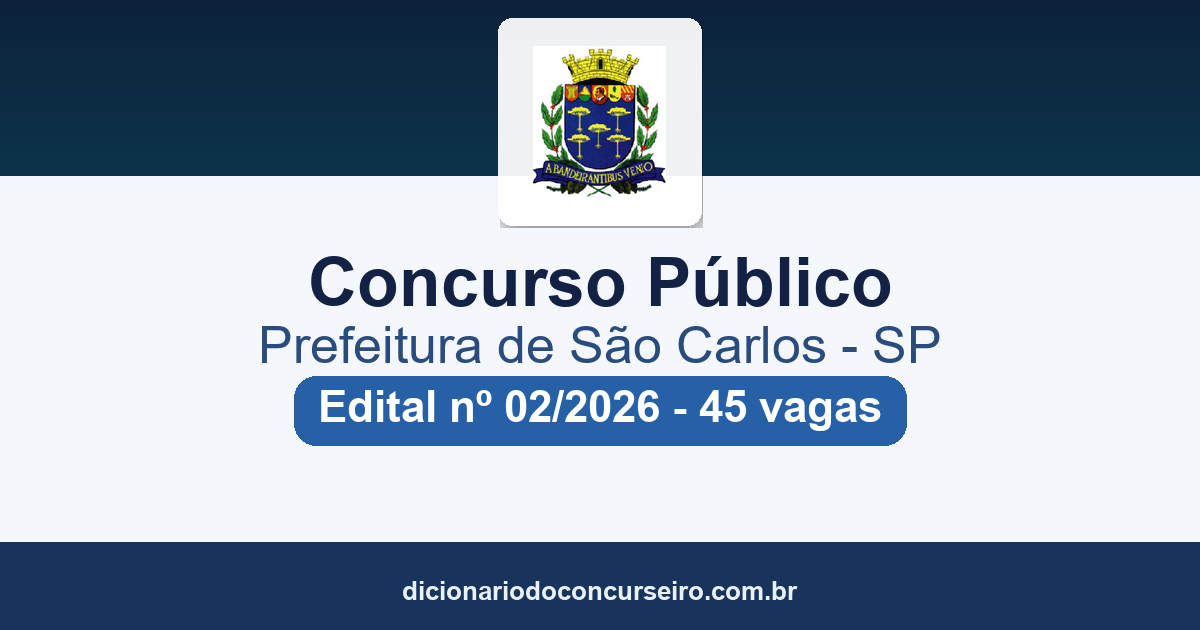 Concurso Prefeitura São Carlos-SP 2026: Edital nº 02/2026 publicado com 27 empregos e 45 vagas