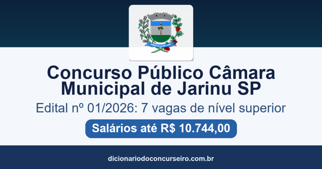 Concurso Público Câmara de Jarinu SP 2026: 7 vagas e salários de até R$ 10.744