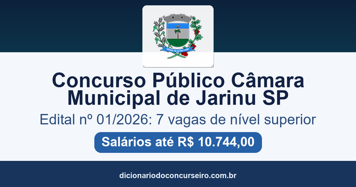 Concurso Público Câmara de Jarinu SP 2026: 7 vagas e salários de até R$ 10.744