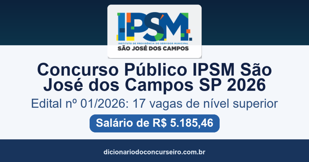 Concurso Público IPSM São José dos Campos SP 2026: 17 vagas de nível superior e salário de R$ 5.185,46