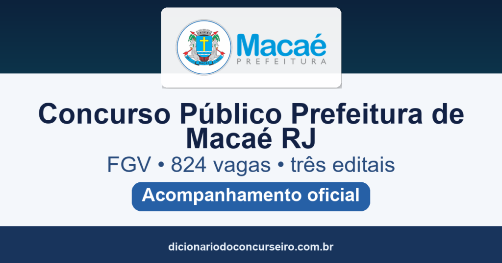 Concurso Público Prefeitura de Macaé RJ 2024: FGV tem 824 vagas em três editais