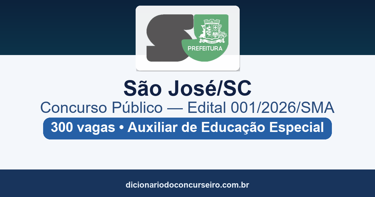 Concurso São José-SC 2026: edital 001/2026 tem 300 vagas para Auxiliar de Educação Especial