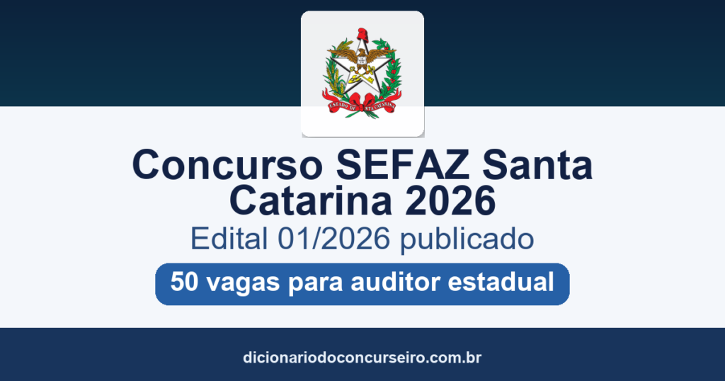 Concurso SEFAZ-SC 2026: edital 01/2026 publicado com 50 vagas para Auditor Estadual de Finanças Públicas