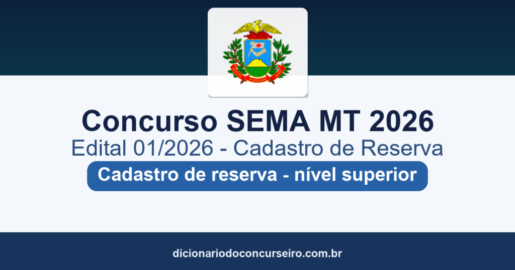 Concurso SEMA-MT 2026: edital 01/2026 publicado para cadastro de reserva de nível superior