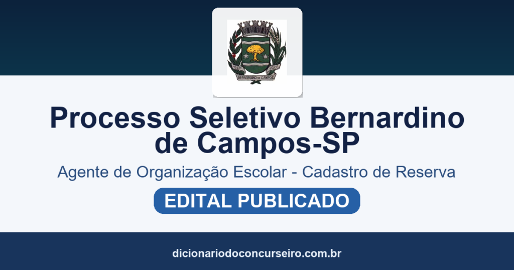 Processo Seletivo Bernardino de Campos-SP 2026: edital publicado para Agente de Organização Escolar (cadastro de reserva)