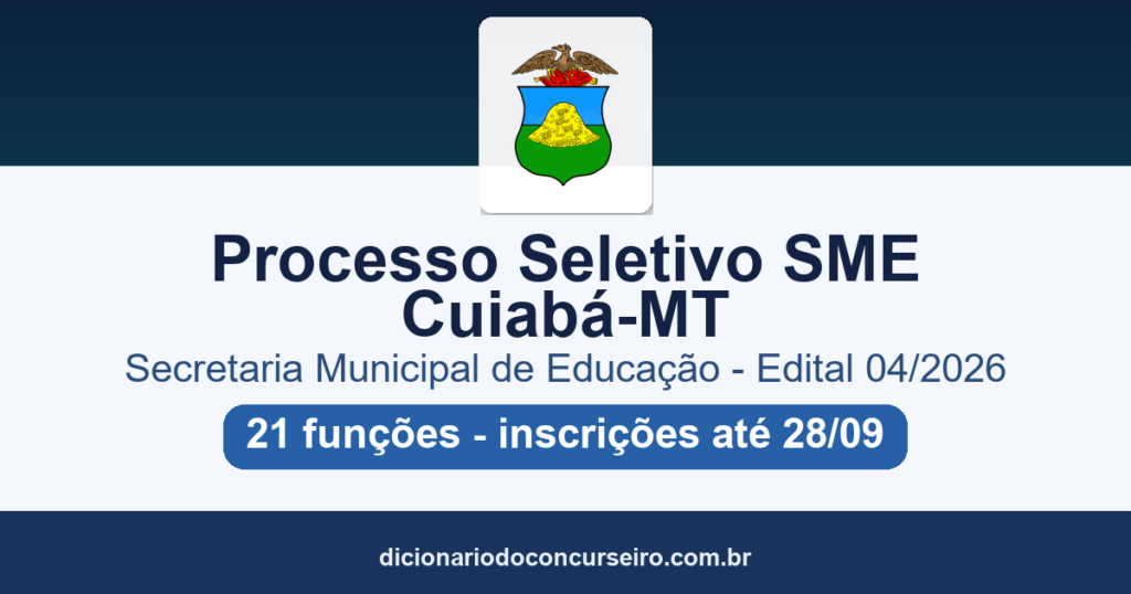 Processo Seletivo Secretaria Municipal de Educação de Cuiabá-MT 2026: edital 04/2026 publicado com 21 funções