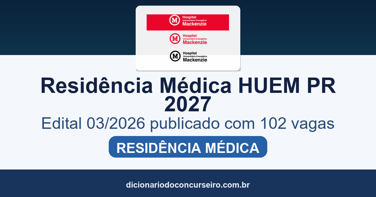 Processo Seletivo HUEM PR 2027: edital publicado com 102 vagas para Residência Médica