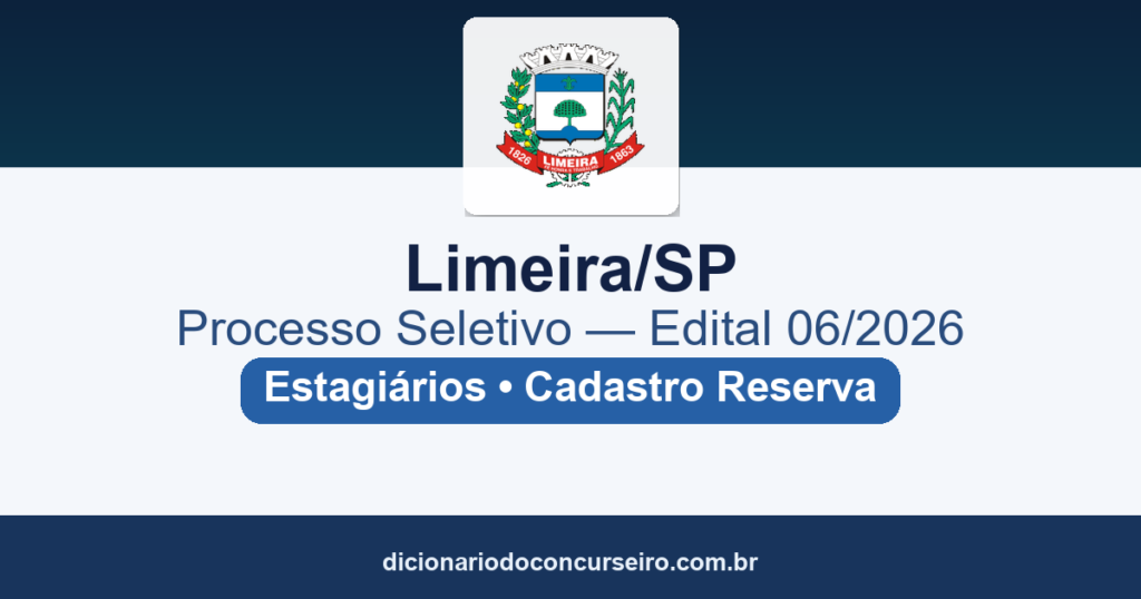 Processo Seletivo Limeira-SP 2026: edital 06/2026 abre cadastro reserva de estagiários em 24 cursos
