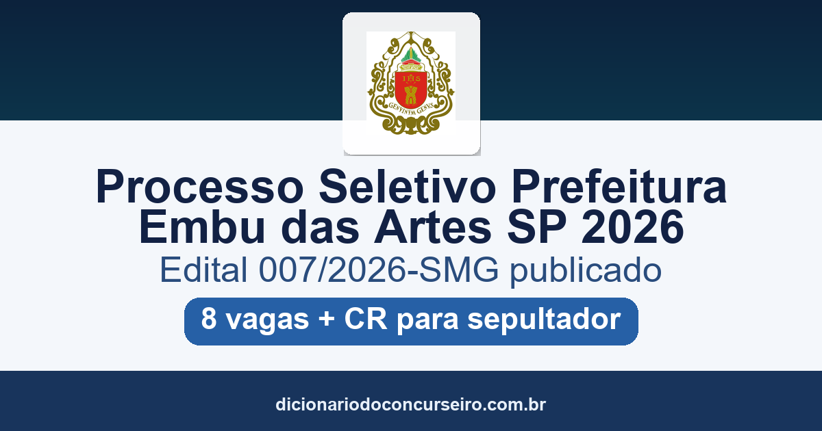 Processo Seletivo Prefeitura de Embu das Artes-SP 2026: edital 007/2026-SMG publicado com 8 vagas para Sepultador