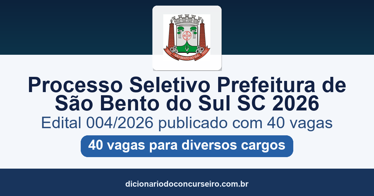 Processo Seletivo Prefeitura de São Bento do Sul-SC 2026: edital 004/2026 publicado com 40 vagas para diversos cargos