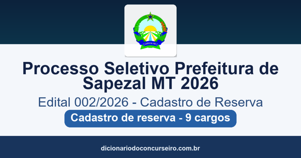 Processo Seletivo Prefeitura de Sapezal-MT 2026: edital 002/2026 publicado para cadastro de reserva