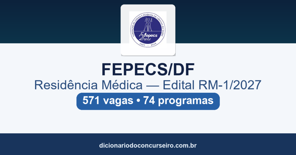 Residência Médica FEPECS/DF 2027: edital RM-1 tem 571 vagas em 74 programas