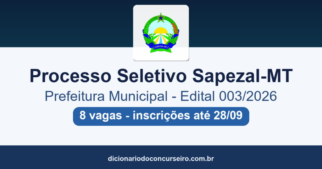 Processo Seletivo Secretarias Prefeitura de Sapezal-MT 2026: edital 003/2026 publicado com 8 vagas para 7 cargos