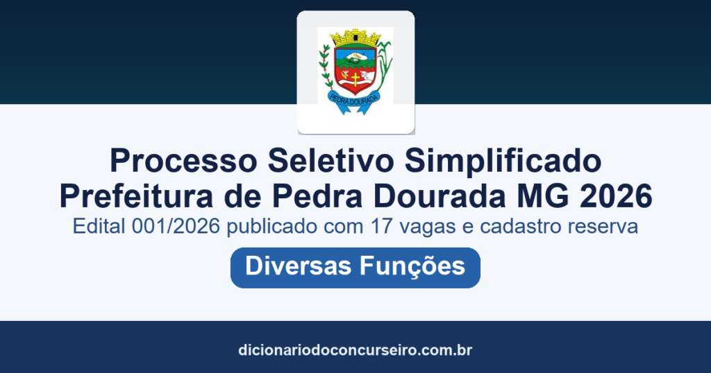 Processo Seletivo Simplificado Prefeitura de Pedra Dourada-MG 2026: edital 001/2026 publicado com 17 vagas e cadastro reserva