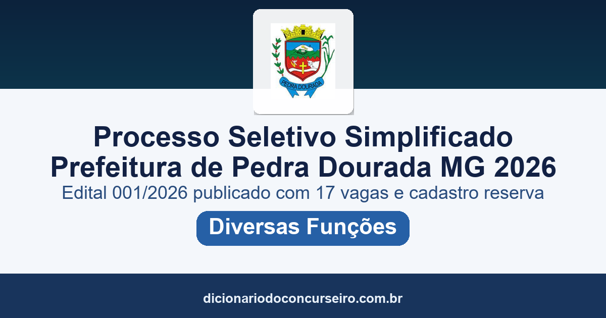 Processo Seletivo Simplificado Prefeitura de Pedra Dourada-MG 2026: edital 001/2026 publicado com 17 vagas e cadastro reserva