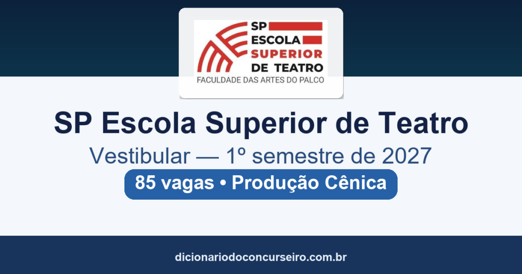 Vestibular SP Escola Superior de Teatro 2027: edital tem 85 vagas para Produção Cênica