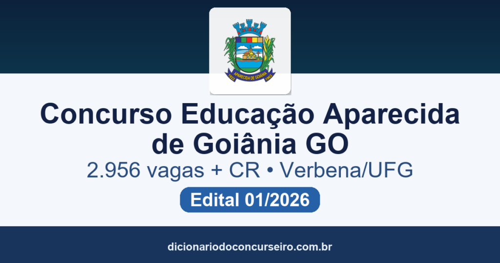 Concurso Público Educação Aparecida de Goiânia GO 2026: edital 01/2026 abre 2.956 vagas