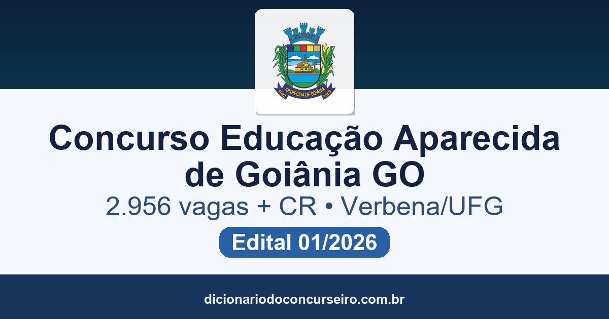 Concurso Público Educação Aparecida de Goiânia GO 2026: edital 01/2026 abre 2.956 vagas