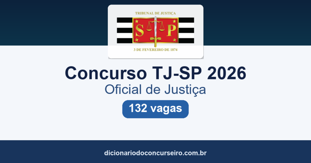 Concurso TJ-SP 2026: Edital 01/2026 para Oficial de Justiça com 132 vagas