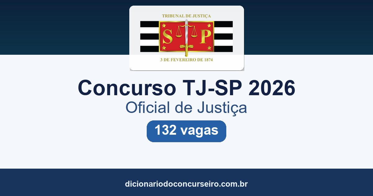 Concurso TJ-SP 2026: Edital 01/2026 para Oficial de Justiça com 132 vagas