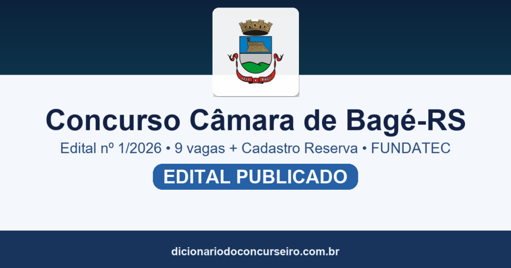 Concurso Câmara de Bagé RS 2026: edital 1/2026 publicado com 9 vagas e cadastro reserva