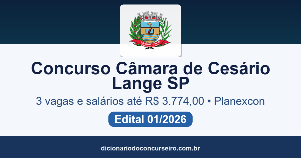 Concurso Câmara de Cesário Lange SP 2026: edital 01/2026 publicado com 3 vagas e salários até R$ 3.774,00