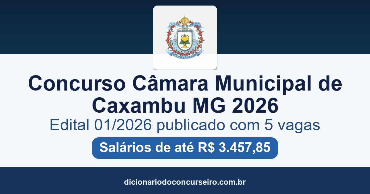 Concurso Câmara de Caxambu MG 2026: edital 01/2026 com 5 vagas e salários de até R$ 3.457,85