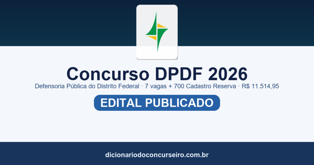 Concurso DPDF 2026: edital 01/2026 com 7 vagas + 700 em Cadastro Reserva e remuneração de R$ 11.514,95