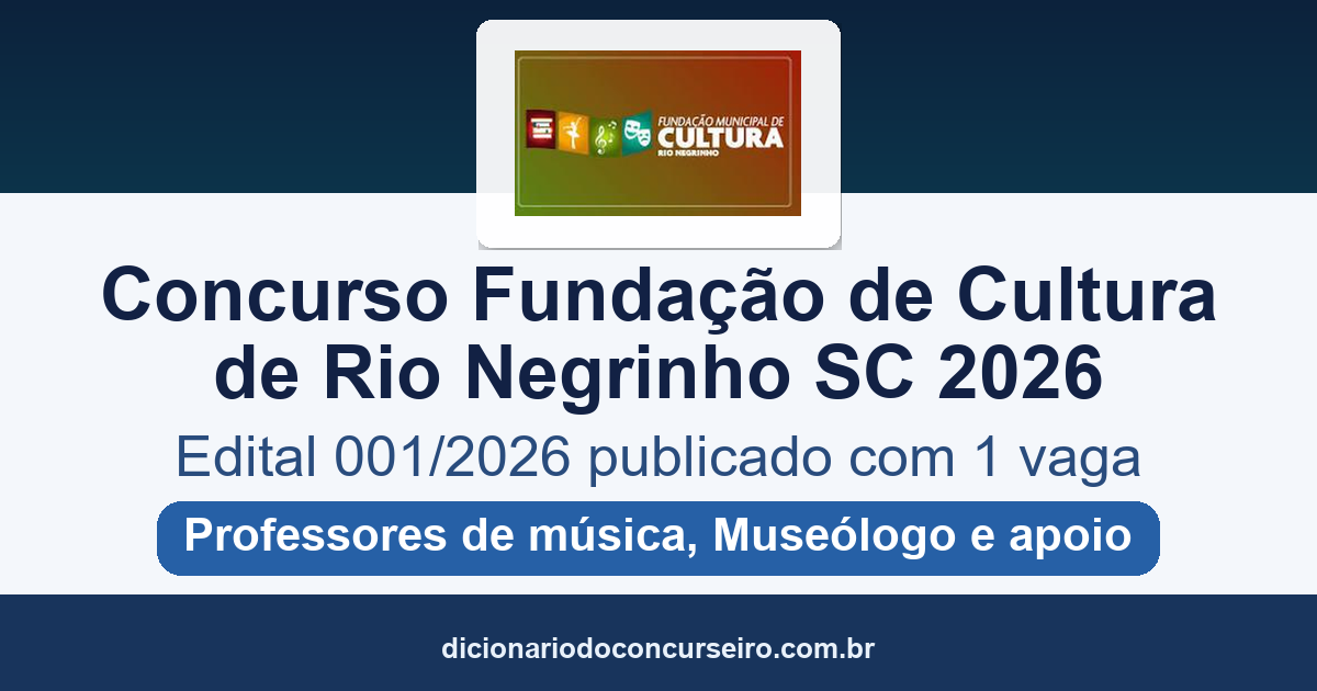 Concurso Fundação Municipal de Cultura de Rio Negrinho SC 2026: edital 001/2026 publicado com 1 vaga e salários até R$ 4.930,70
