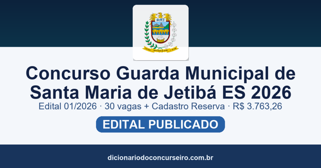 Concurso Guarda Municipal de Santa Maria de Jetibá ES 2026: edital 01/2026 com 30 vagas e salário de R$ 3.763,26