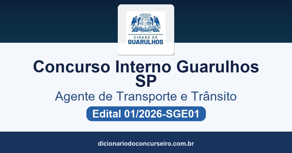 Concurso Interno Guarulhos SP 2026: edital 01/2026-SGE01 para Agente de Transporte e Trânsito