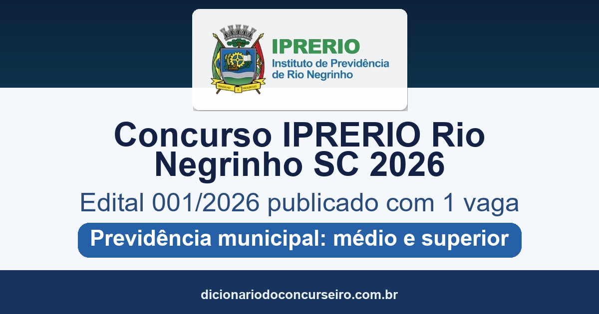 Concurso IPRERIO Rio Negrinho SC 2026: edital 001/2026 publicado com 1 vaga e salários até R$ 4.391,39