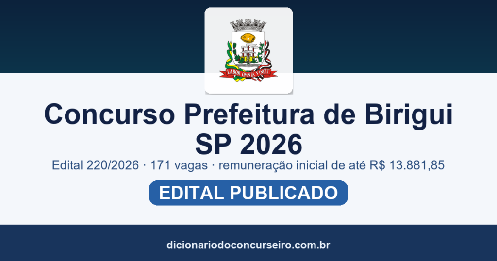 Concurso Prefeitura de Birigui SP 2026: edital 220/2026 com 171 vagas e remuneração inicial de até R$ 13.881,85