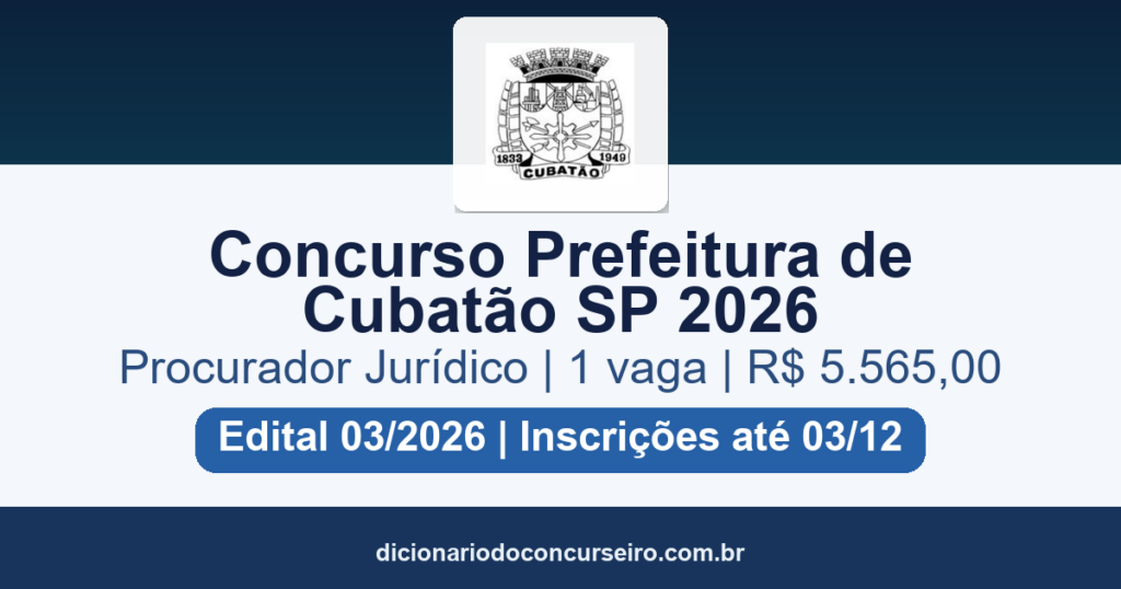 Concurso Prefeitura de Cubatão SP 2026: edital 03/2026 abre vaga para Procurador Jurídico
