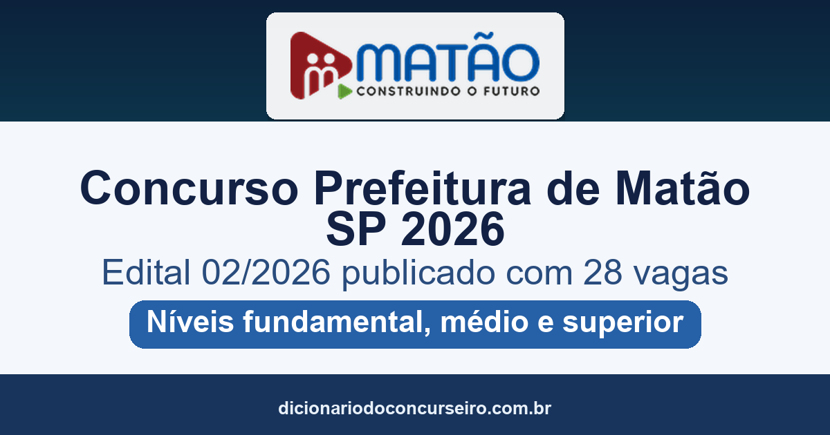 Concurso Prefeitura de Matão SP 2026: edital 02/2026 publicado com 28 vagas e salários até R$ 9.717,96