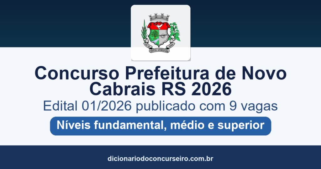 Concurso Prefeitura de Novo Cabrais RS 2026: edital 01/2026 publicado com 9 vagas e salários até R$ 19.089,94