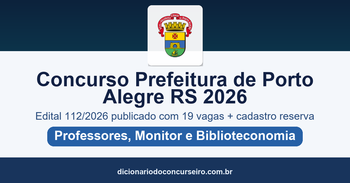Concurso Prefeitura de Porto Alegre RS 2026: edital 112/2026 publicado com 19 vagas para Professor, Monitor e Biblioteconomia