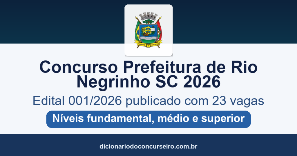 Concurso Prefeitura de Rio Negrinho SC 2026: edital 001/2026 publicado com 23 vagas e salários até R$ 18.538,78