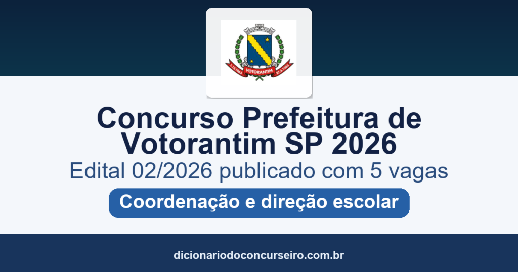 Concurso Prefeitura de Votorantim SP 2026: edital 02/2026 publicado com 5 vagas