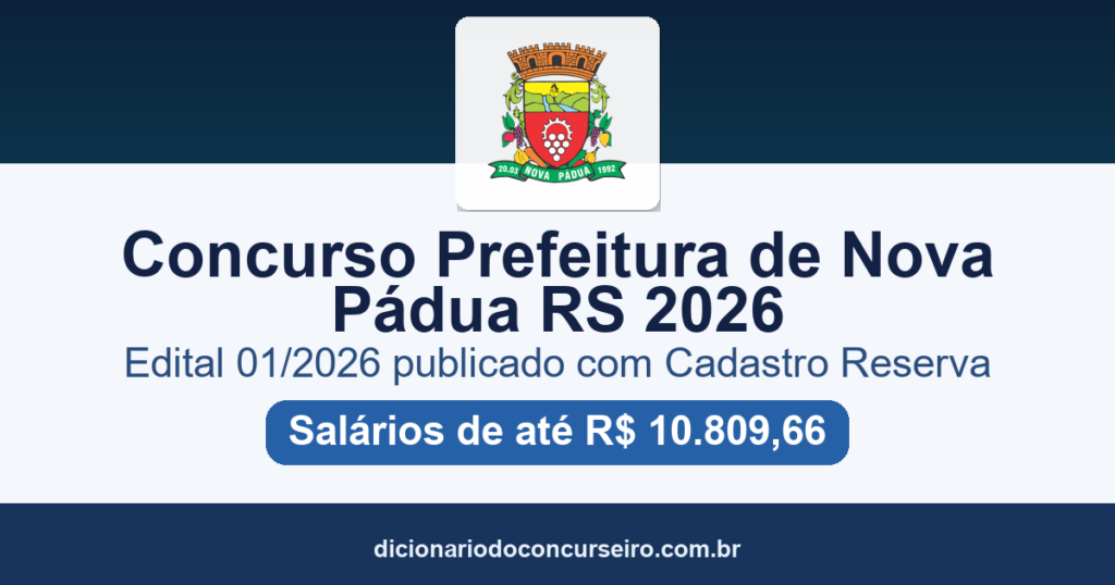 Concurso Prefeitura de Nova Pádua RS 2026: edital 01/2026 com cadastro reserva e salários de até R$ 10.809,66