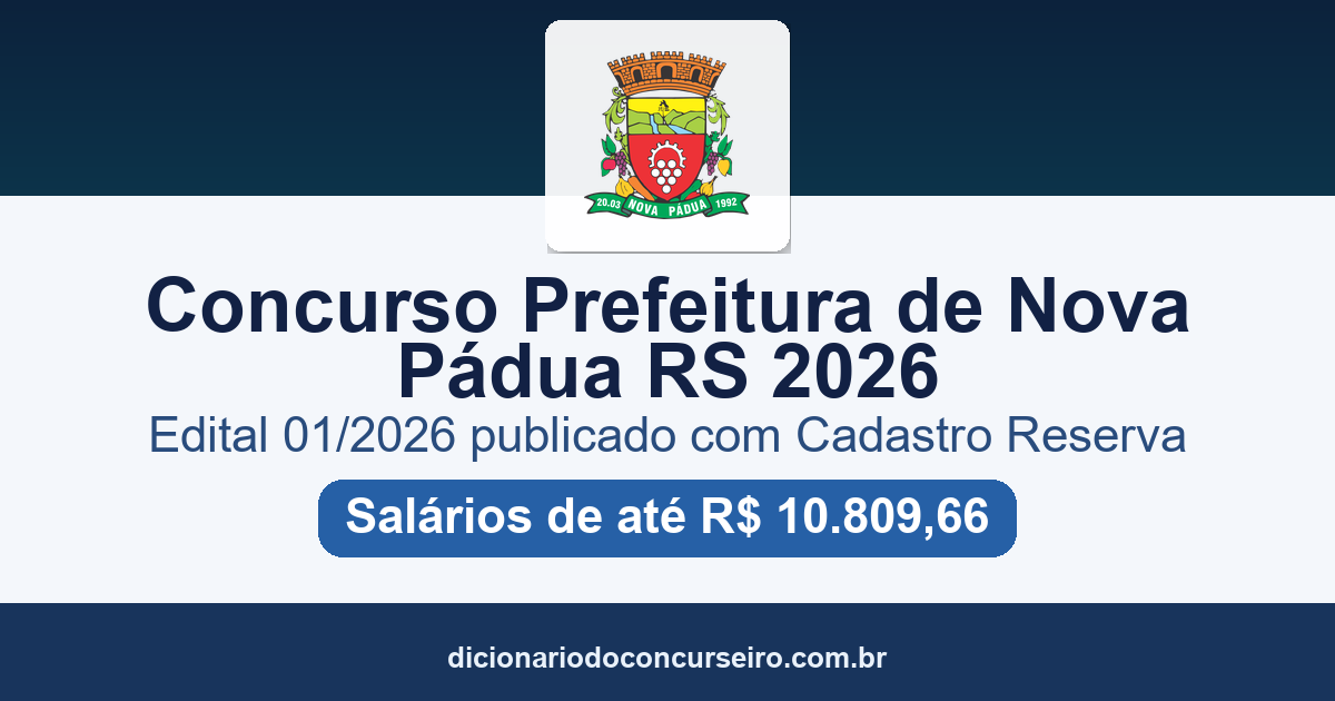 Concurso Prefeitura de Nova Pádua RS 2026: edital 01/2026 com cadastro reserva e salários de até R$ 10.809,66