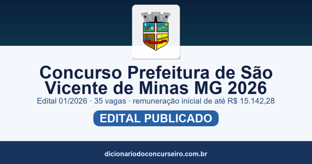 Concurso Prefeitura de São Vicente de Minas MG 2026: edital 01/2026 com 35 vagas e remuneração inicial de até R$ 15.142,28