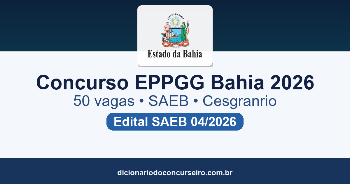 Concurso Público EPPGG Bahia 2026: edital SAEB 04/2026 abre 50 vagas