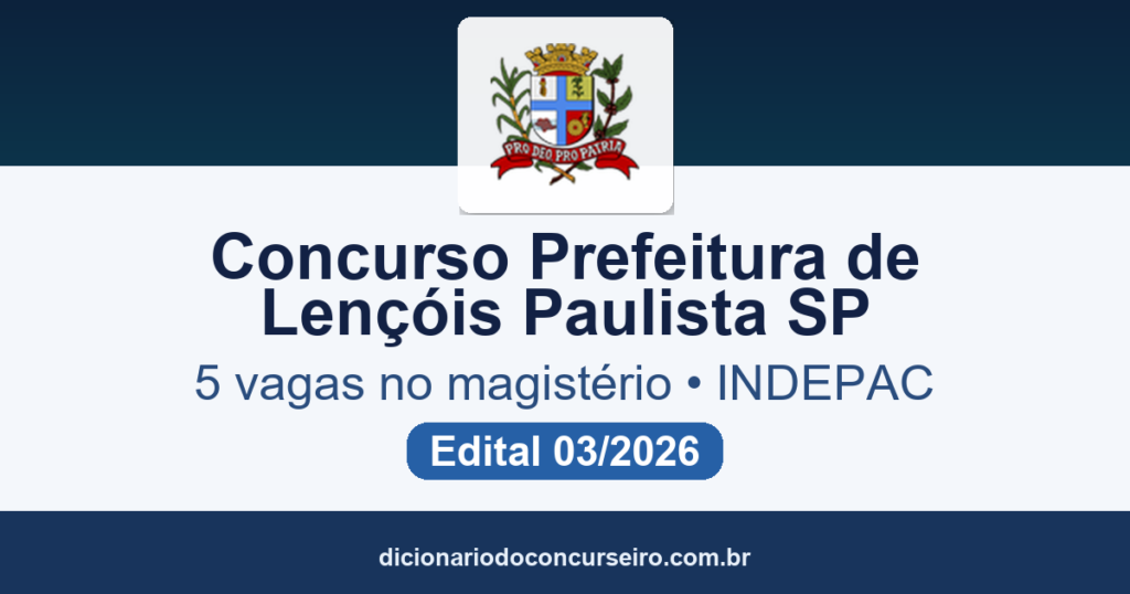 Concurso Público Prefeitura de Lençóis Paulista SP 2026: edital 03/2026 abre 5 vagas no magistério
