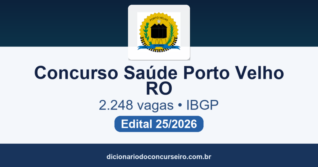 Concurso Público Saúde Porto Velho RO 2026: edital 25/2026 abre 2.248 vagas